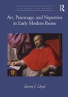 Art, Patronage, and Nepotism in Early Modern Rome - Book