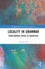 Locality in Grammar : From Narrow Syntax to Interfaces - Book