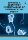 Towards a Cognitivist Understanding of Communication Design - Book
