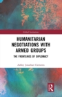 Humanitarian Negotiations with Armed Groups : The Frontlines of Diplomacy - Book
