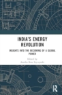 India’s Energy Revolution : Insights into the Becoming of a Global Power - Book