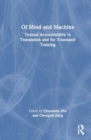 Of Mind and Machine : Textual Accountability in Translation and for Translator Training - Book