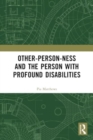 Other-person-ness and the Person with Profound Disabilities - Book