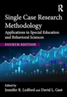 Single Case Research Methodology : Applications in Special Education and Behavioral Sciences - Book