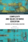 Complexity and Values in Nurse Education : Dialogues on Professional Education - Book