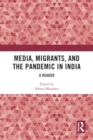Media, Migrants and the Pandemic in India : A Reader - Book