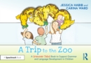 A Trip to the Zoo: A Grammar Tales Book to Support Grammar and Language Development in Children - Book