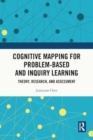 Cognitive Mapping for Problem-based and Inquiry Learning : Theory, Research, and Assessment - Book