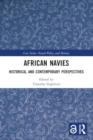 African Navies : Historical and Contemporary Perspectives - Book