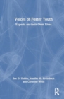 Voices of Foster Youth : Experts on their Own Lives - Book