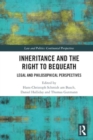 Inheritance and the Right to Bequeath : Legal and Philosophical Perspectives - Book