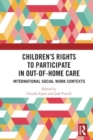 Children's Rights to Participate in Out-of-Home Care : International Social Work Contexts - Book