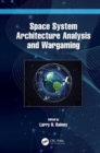Space System Architecture Analysis and Wargaming - Book