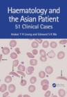 Haematology and the Asian Patient : 51 Clinical Cases - Book
