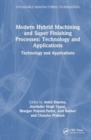 Modern Hybrid Machining and Super Finishing Processes : Technology and Applications - Book