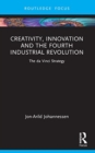 Creativity, Innovation and the Fourth Industrial Revolution : The da Vinci Strategy - Book