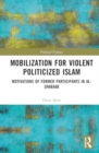 Mobilization for Violent Politicized Islam : Motivations of Former Participants in al-Shabaab - Book