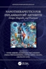 Nanotherapeutics for Inflammatory Arthritis : Design, Diagnosis, and Treatment - Book