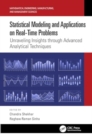 Statistical Modeling and Applications on Real-Time Problems : Unraveling Insights through Advanced Analytical Techniques - Book
