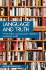 Language and Truth : What Makes Communication Reliable in a Post-Truth World - Book