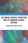 An Indian Tantric Tradition and Its Modern Global Revival : Contemporary Nondual Saivism - Book