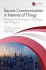 Secure Communication in Internet of Things : Emerging Technologies, Challenges, and Mitigation - Book