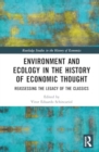 Environment and Ecology in the History of Economic Thought : Reassessing the Legacy of the Classics - Book
