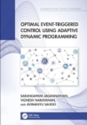 Optimal Event-Triggered Control Using Adaptive Dynamic Programming - Book