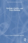 Heritage, Conflict, and Peace-Building - Book