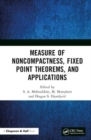 Measure of Noncompactness, Fixed Point Theorems, and Applications - Book