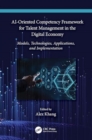 AI-Oriented Competency Framework for Talent Management in the Digital Economy : Models, Technologies, Applications, and Implementation - Book