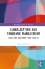 Globalisation and Pandemic Management : Issues and Outcomes from COVID-19 - Book