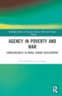 Agency in Poverty and War : Consciousness in Rural Human Development - Book