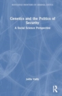 Genetics and the Politics of Security : A Social Science Perspective - Book