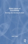 Many Layers of Ecocentrism : Revering Life, Revering the Earth - Book