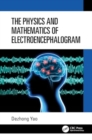 The Physics and Mathematics of Electroencephalogram - Book