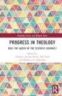 Progress in Theology : Does the Queen of the Sciences Advance? - Book
