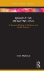 Qualitative Metasynthesis : A Research Method for Medicine and Health Sciences - Book