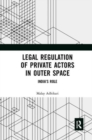 Legal Regulation of Private Actors in Outer Space : India’s Role - Book