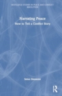Narrating Peace : How to Tell a Conflict Story - Book