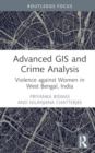 Advanced GIS and Crime Analysis : Violence against Women in West Bengal, India - Book