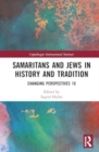Samaritans and Jews in History and Tradition : Changing Perspectives 10 - Book