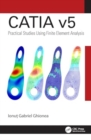 CATIA v5 : Practical Studies Using Finite Element Analysis - Book