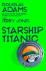 Douglas Adams's Starship Titanic : From the minds Behind The Hitchhiker's Guide to the Galaxy and Monty Python - Book