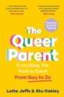 The Queer Parent : Everything You Need to Know From Gay to Ze - eBook