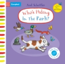 Who's Hiding in the Park? : A Felt Flaps Book - Book