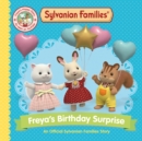 Sylvanian Families: Freya's Birthday Surprise : An Official Sylvanian Families Story - eBook