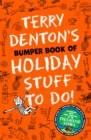 Terry Denton's Bumper Book of Holiday Stuff to Do! - Book