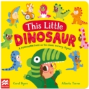 This Little Dinosaur : A Roarsome Twist on the Classic Nursery Rhyme! - Book