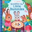 Breakfast for Little Bunnies : A Push Pull Slide Book - Book